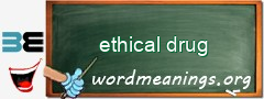 WordMeaning blackboard for ethical drug